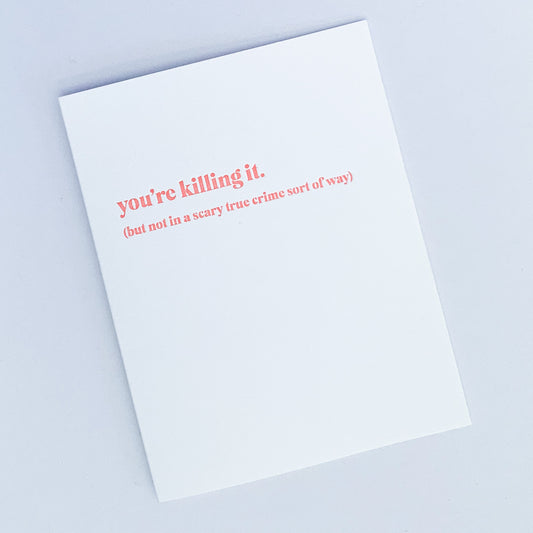You're Killing It Letterpress Greeting Card